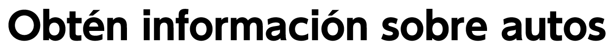 Obtén información sobre autos