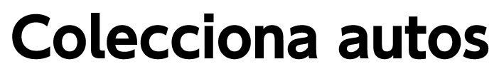 Colecciona autos